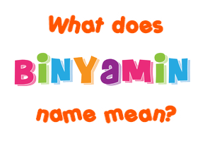 Meaning of Binyamin Name