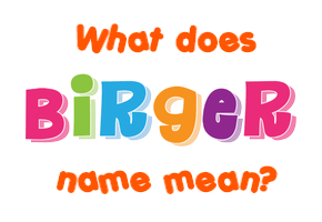 Meaning of Birger Name