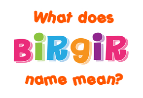 Meaning of Birgir Name