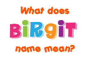 Meaning of Birgit Name