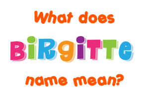 Meaning of Birgitte Name