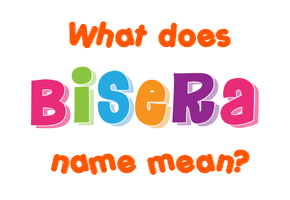 Meaning of Bisera Name