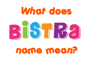 Meaning of Bistra Name