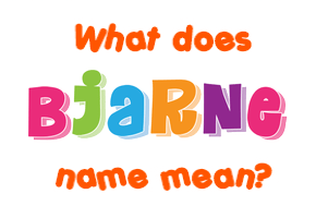 Meaning of Bjarne Name