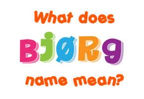 Meaning of Bjørg Name