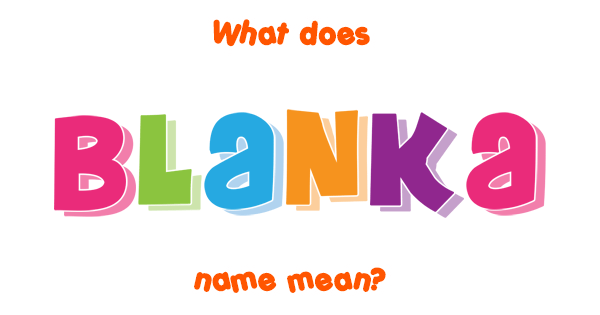Blanka Name Meaning Of Blanka 