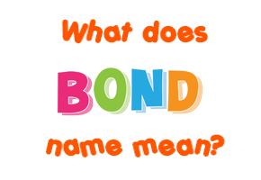 Meaning of Bond Name