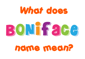 Meaning of Boniface Name