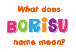Meaning of Borisu Name