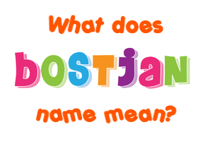 Meaning of Boštjan Name