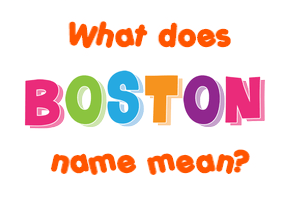 Meaning of Boston Name