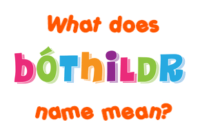 Meaning of Bóthildr Name