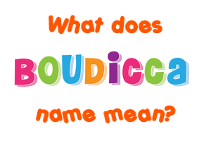 Meaning of Boudicca Name