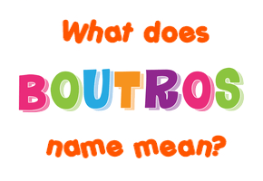 Meaning of Boutros Name