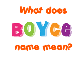 Meaning of Boyce Name