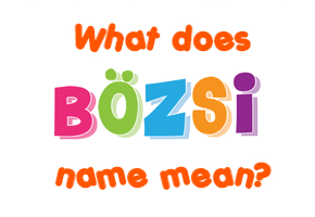 Meaning of Bözsi Name