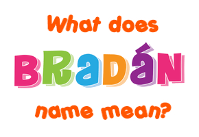 Meaning of Bradán Name