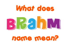 Meaning of Brahm Name