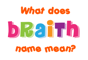 Meaning of Braith Name