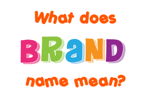 Meaning of Brand Name