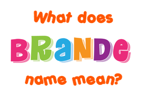 Meaning of Brande Name