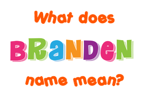 Meaning of Branden Name