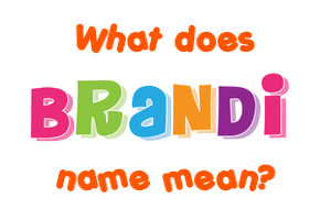 Meaning of Brandi Name