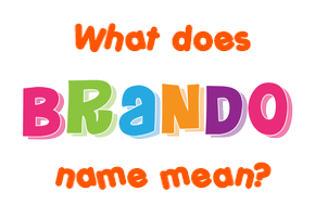 Meaning of Brando Name