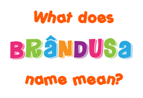Meaning of Brândusa Name