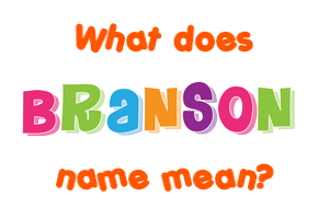Meaning of Branson Name