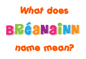 Meaning of Bréanainn Name