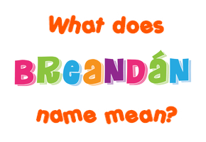 Meaning of Breandán Name
