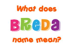 Meaning of Breda Name