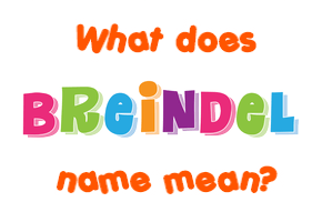 Meaning of Breindel Name