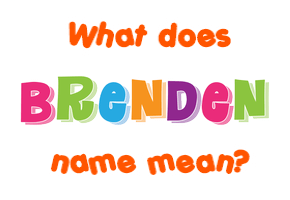 Meaning of Brenden Name
