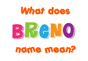 Meaning of Breno Name