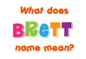 Meaning of Brett Name