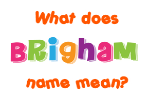 Meaning of Brigham Name