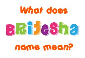 Meaning of Brijesha Name