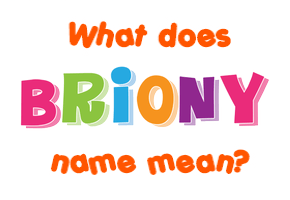 Meaning of Briony Name