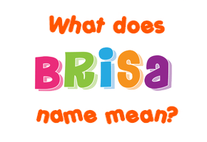 Meaning of Brisa Name