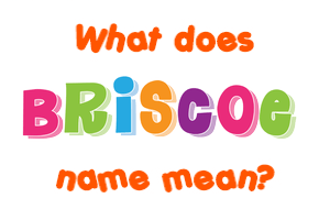 Meaning of Briscoe Name