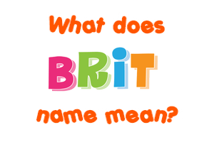 Meaning of Brit Name