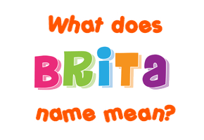 Meaning of Brita Name