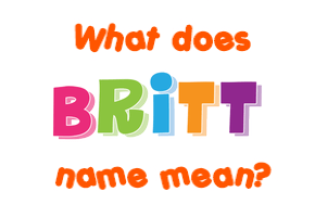 Meaning of Britt Name