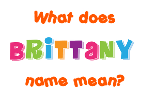 Meaning of Brittany Name