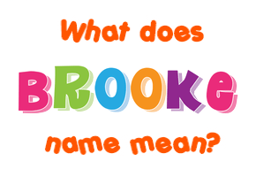 Meaning of Brooke Name