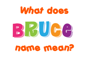 Meaning of Bruce Name