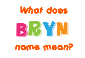 Meaning of Bryn Name