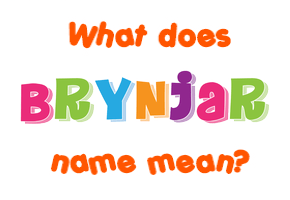 Meaning of Brynjar Name